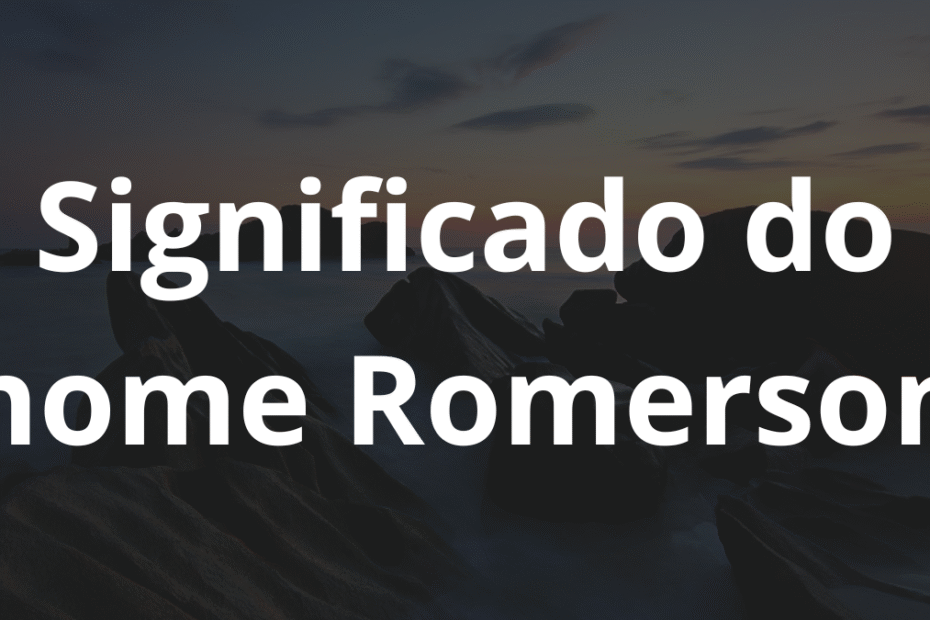 Significado do nome Romerson