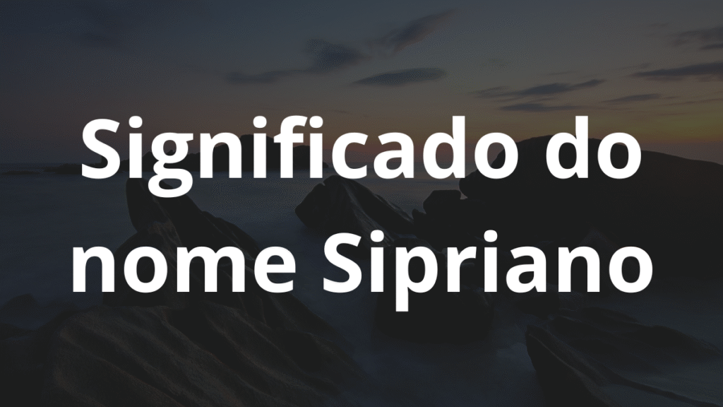 Significado do nome Sipriano: História e origem! 1 Significado do nome Sipriano