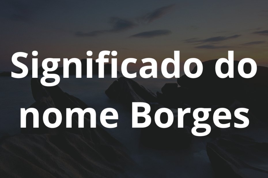 Significado do nome Borges