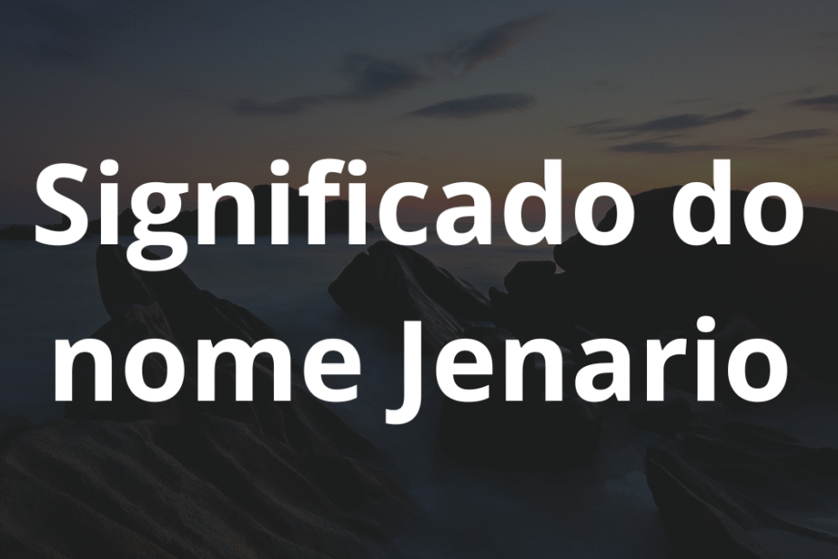 Significado do nome Jenario
