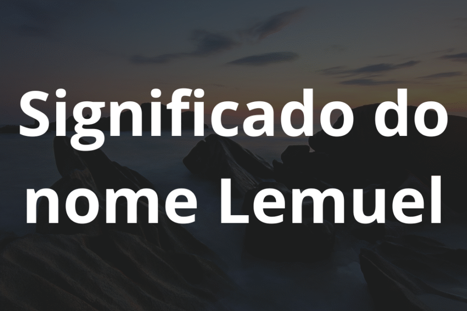 Significado do nome Lemuel