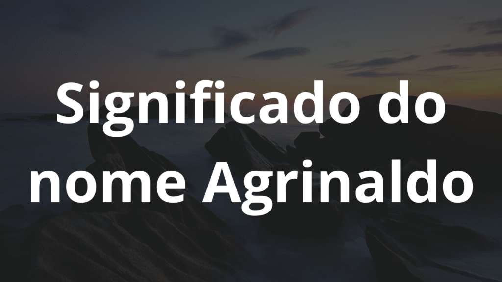 Significado do nome Agrinaldo: História e origem! 1 Significado do nome Agrinaldo