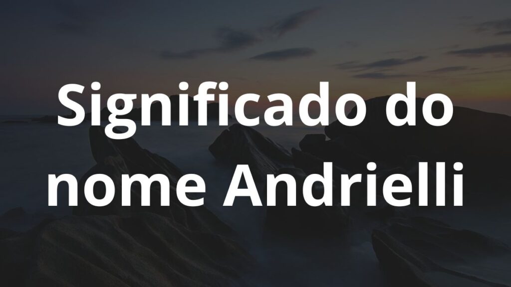 Significado do nome Andrielli
