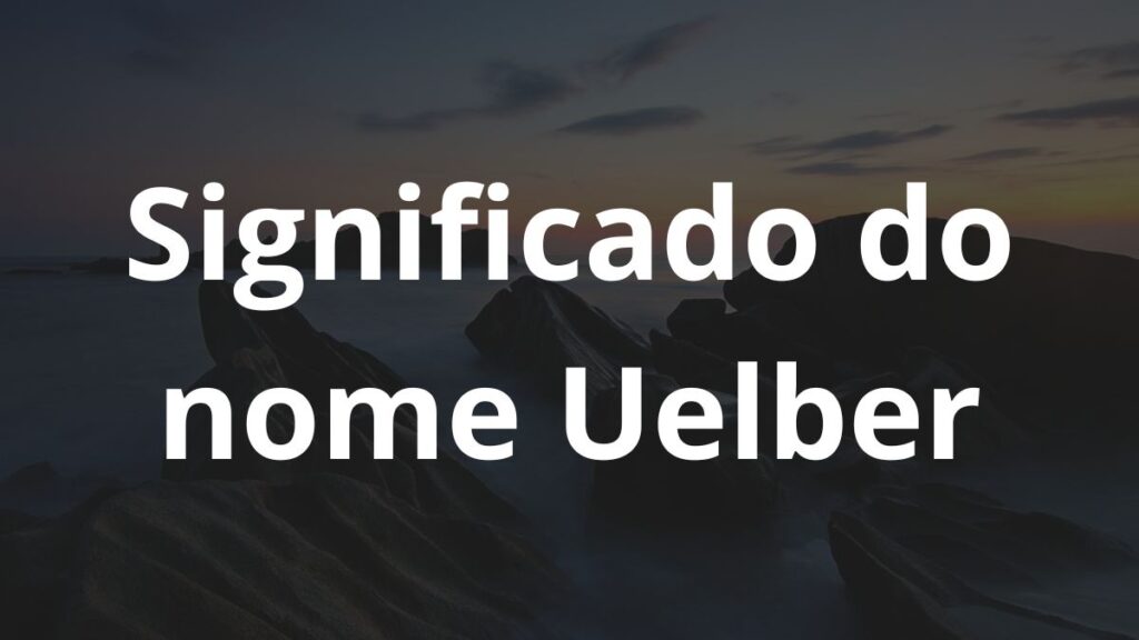 Significado do nome Uelber