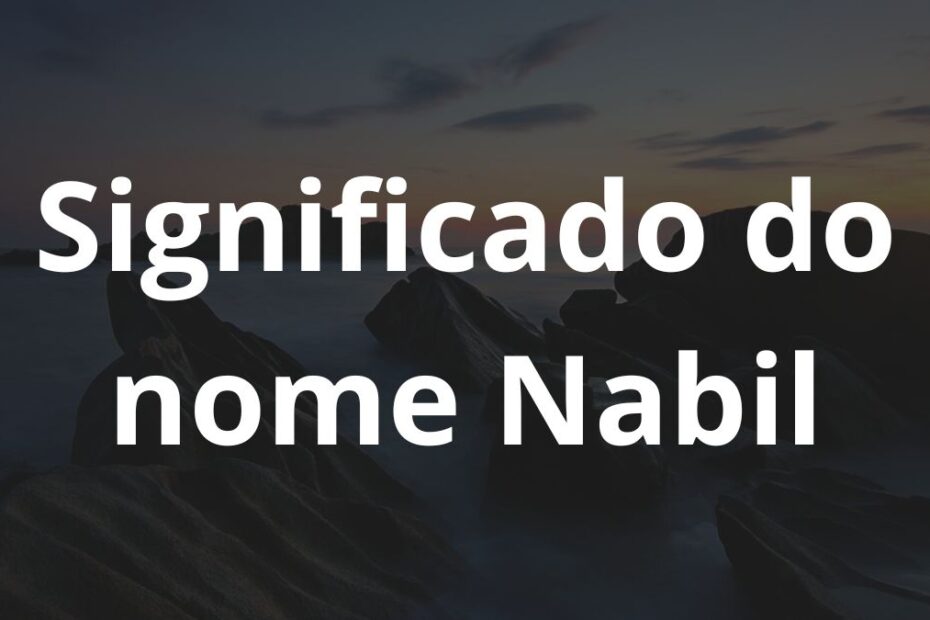 Significado do nome Nabil