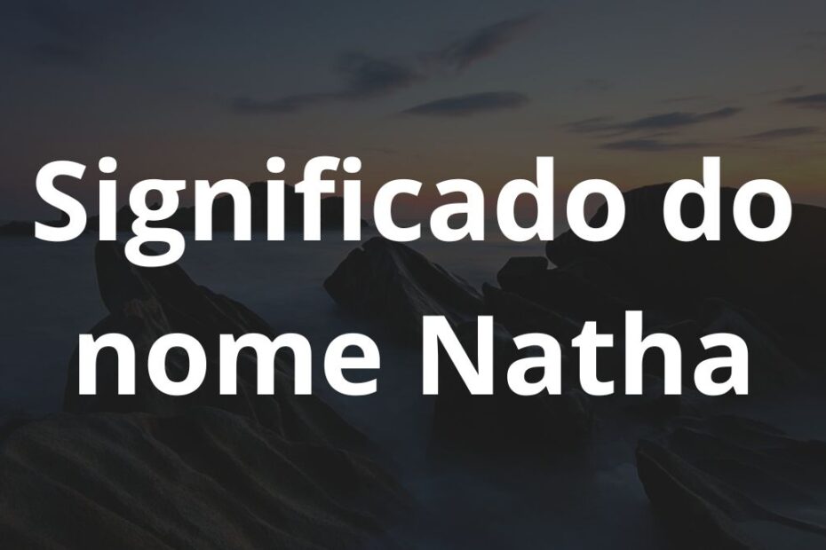 Significado do nome Natha