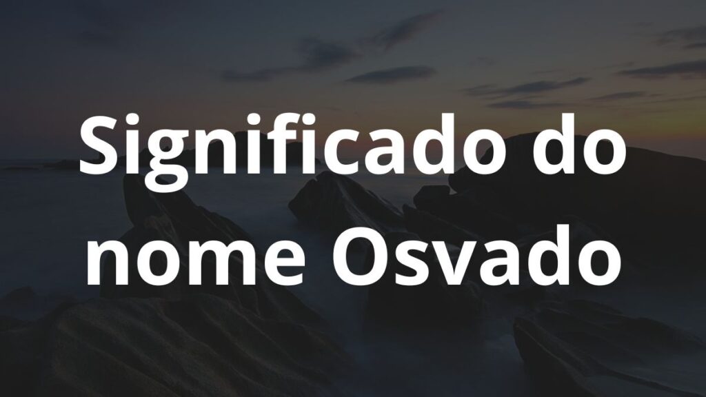 Significado do nome Osvado