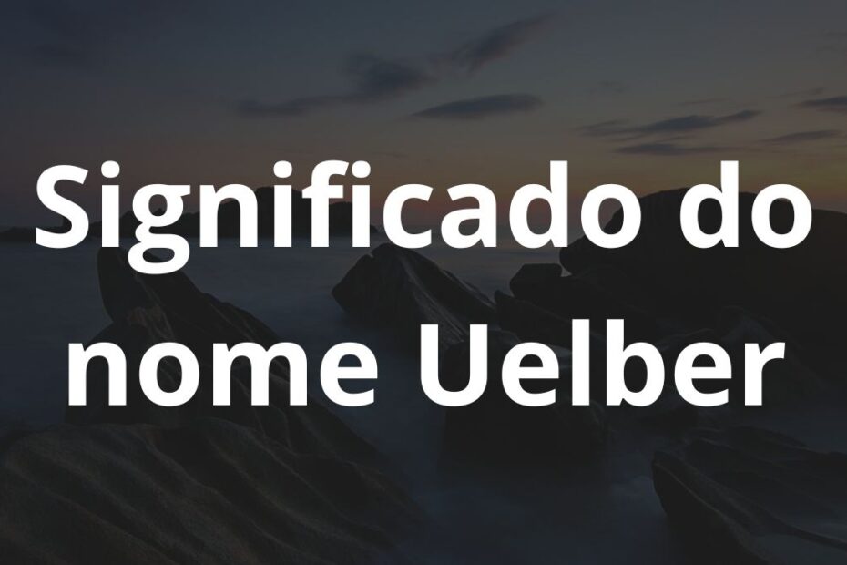 Significado do nome Uelber