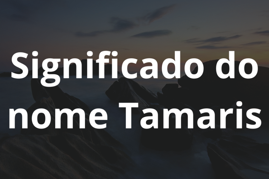 Significado do nome Tamaris