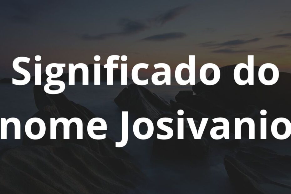 Significado do nome Josivanio