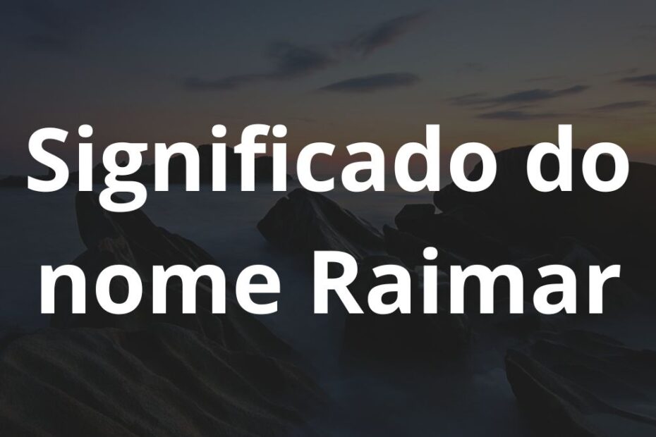 Significado do nome Raimar