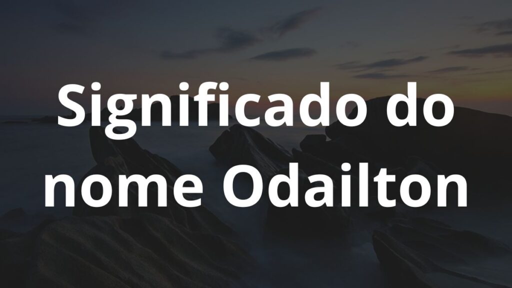 Significado do nome Odailton