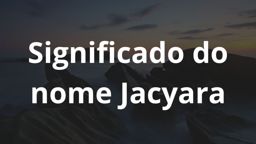 Significado do nome Jacyara