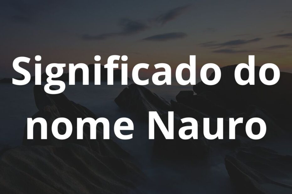 Significado do nome Nauro