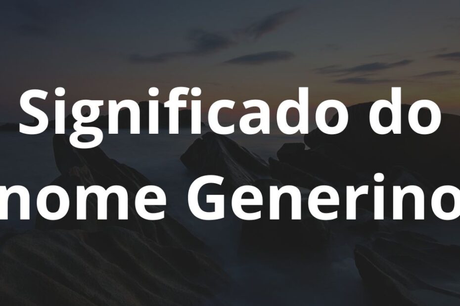 Significado do nome Generino