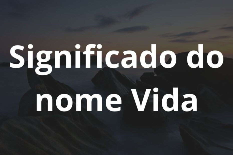 Significado do nome Vida