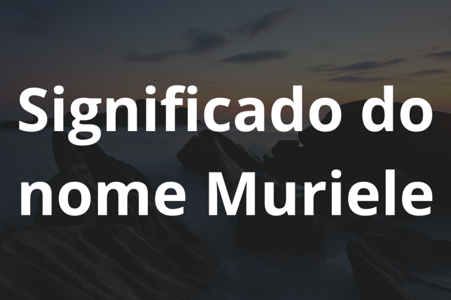 Significado do nome Muriele