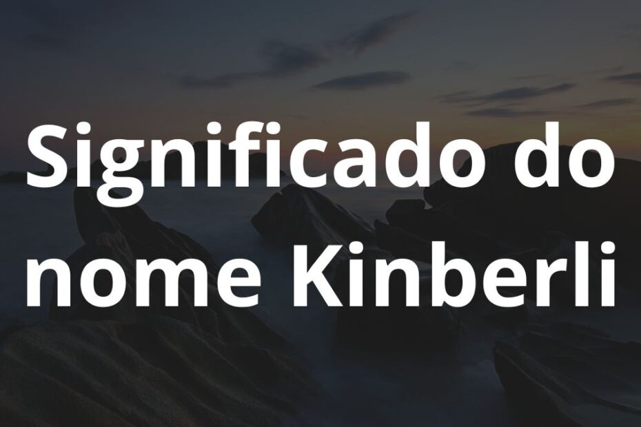 Significado do nome Kinberli