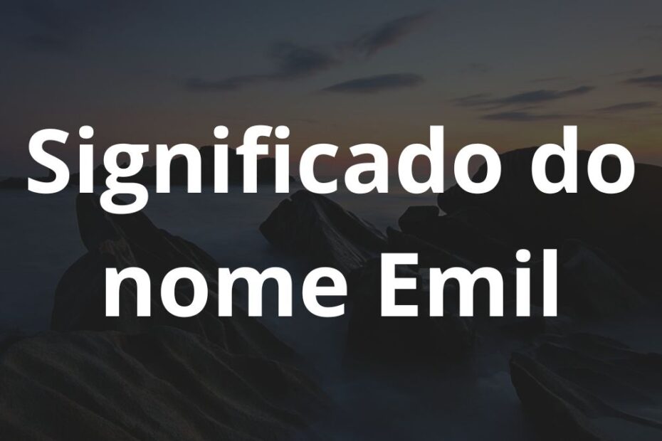 Significado do nome Emil