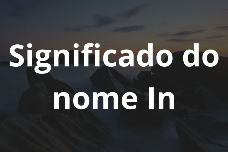 Significado do nome In