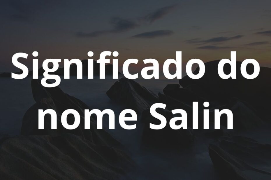 Significado do nome Salin