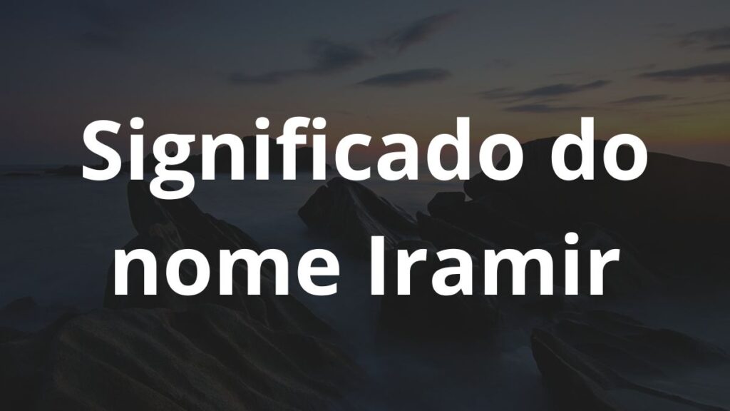 Significado do nome Iramir