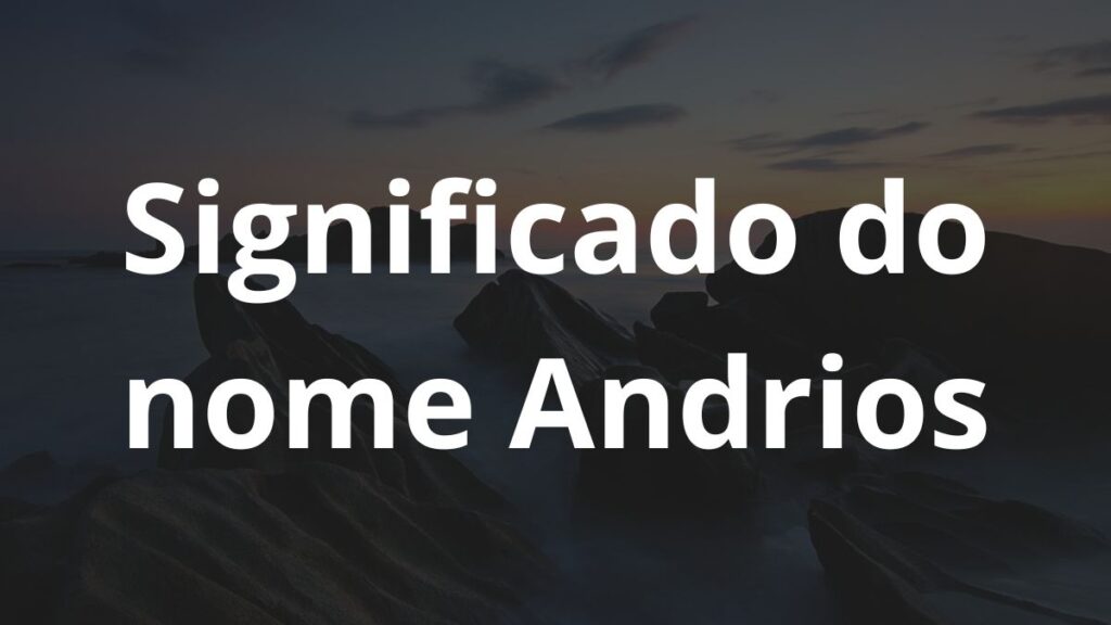 Significado do nome Andrios