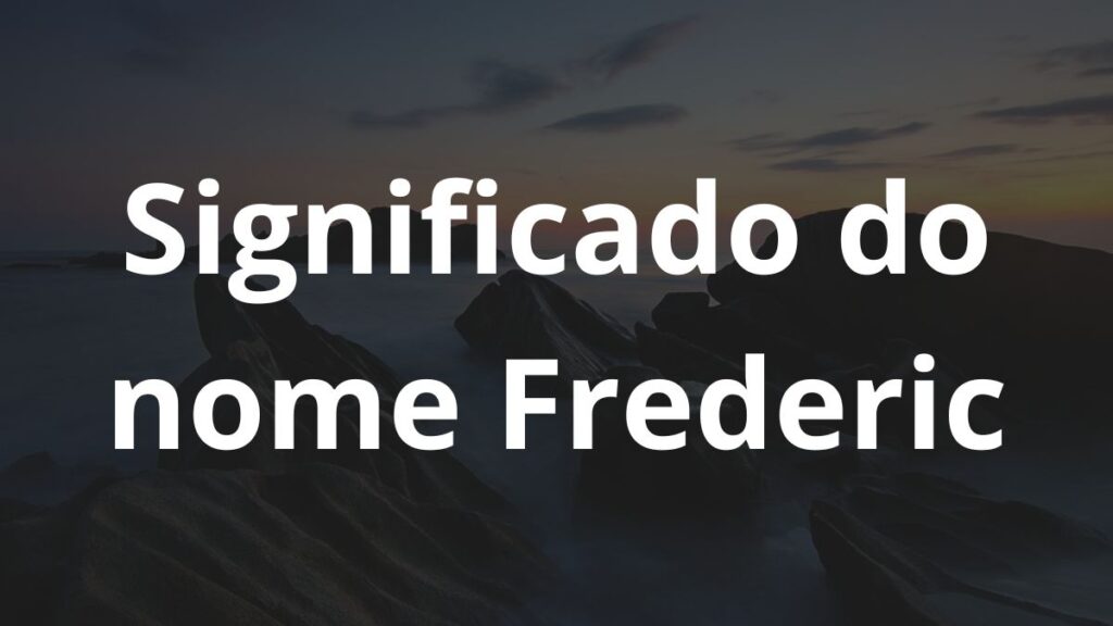 Significado do nome Frederic
