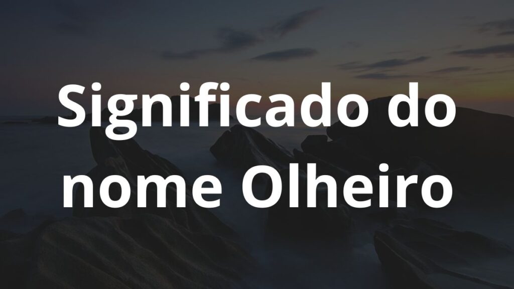 Significado do nome Olheiro