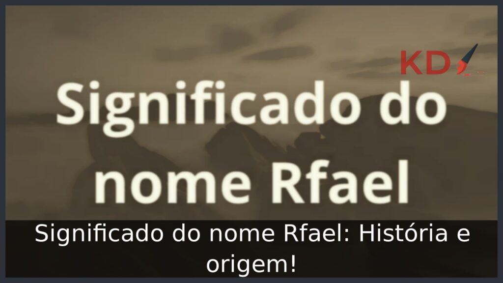 Significado do nome Rfael: História e origem! 1 Significado do nome Rfael