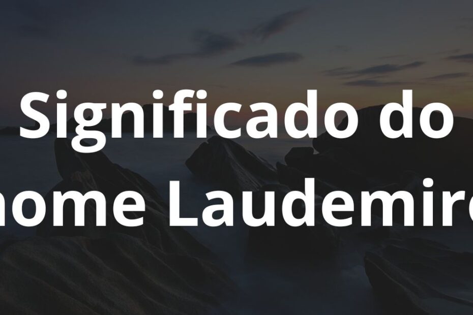Significado do nome Laudemiro