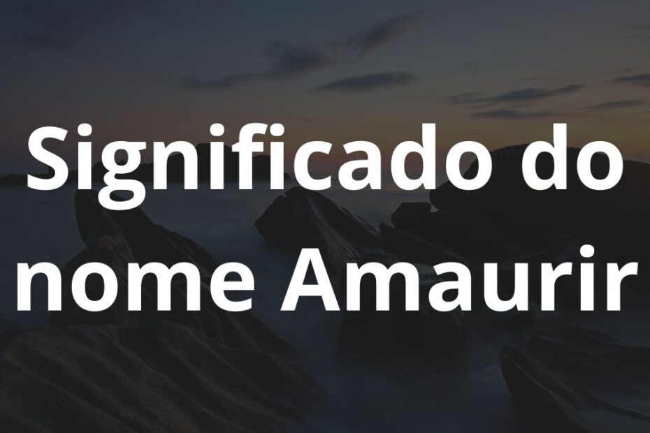 Significado do nome Amaurir
