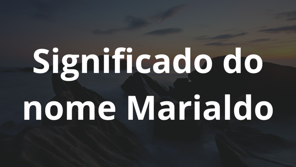 Significado do nome Marialdo
