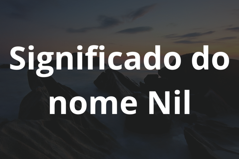 Significado do nome Nil