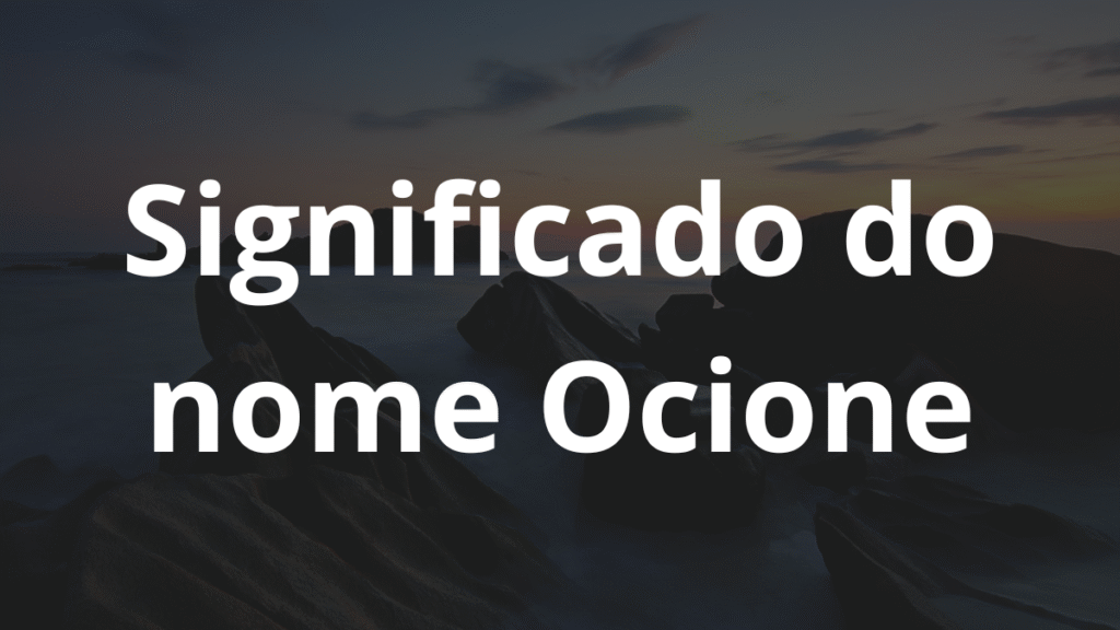 Significado do nome Ocione