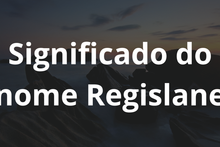 Significado do nome Regislane