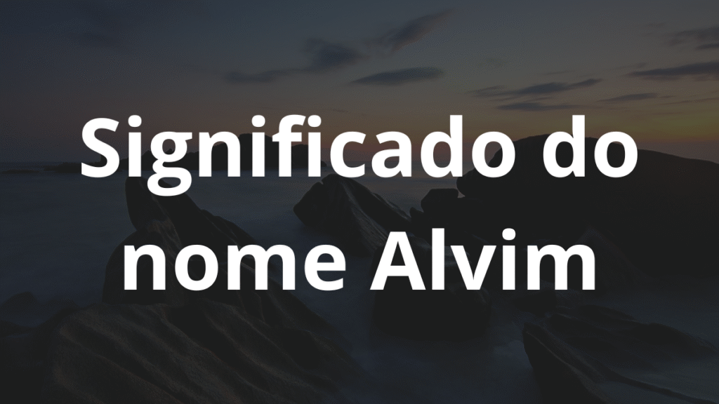 Significado do nome Alvim