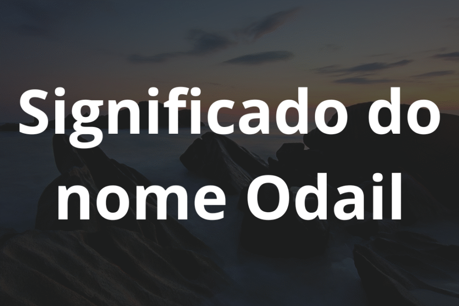 Significado do nome Odail