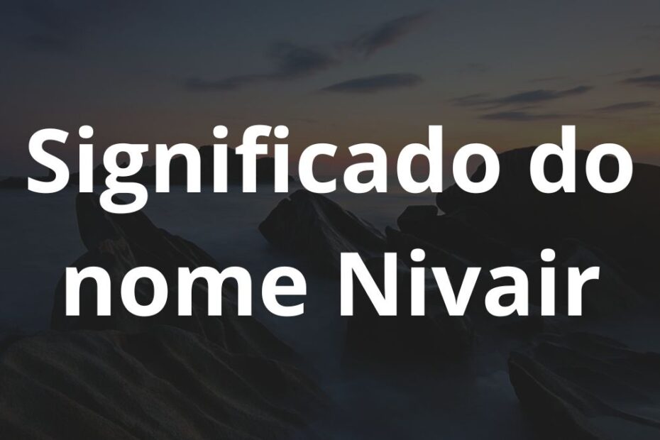 Significado do nome Nivair