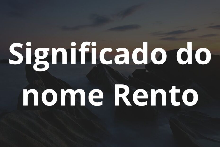 Significado do nome Rento