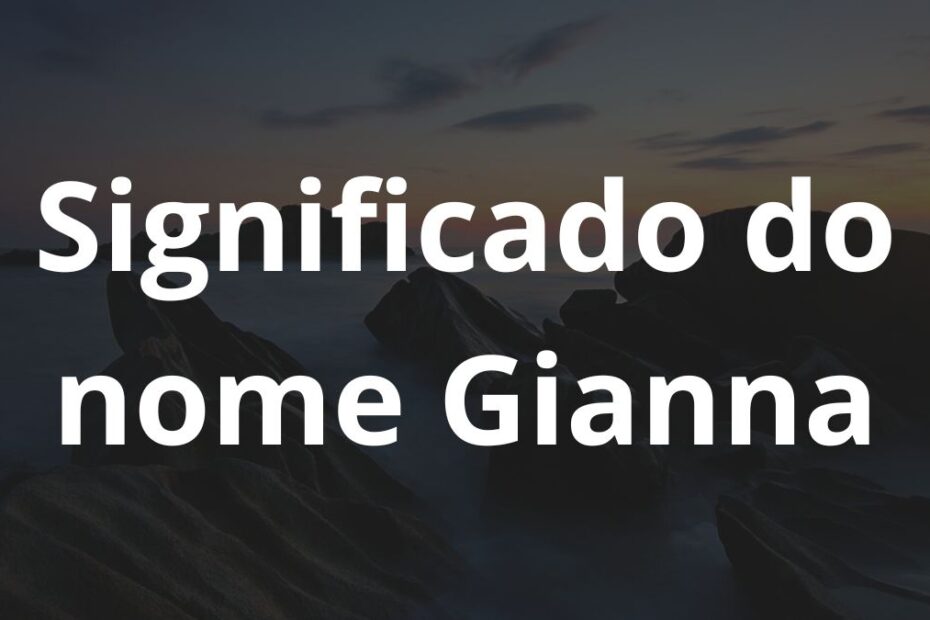 Significado do nome Gianna