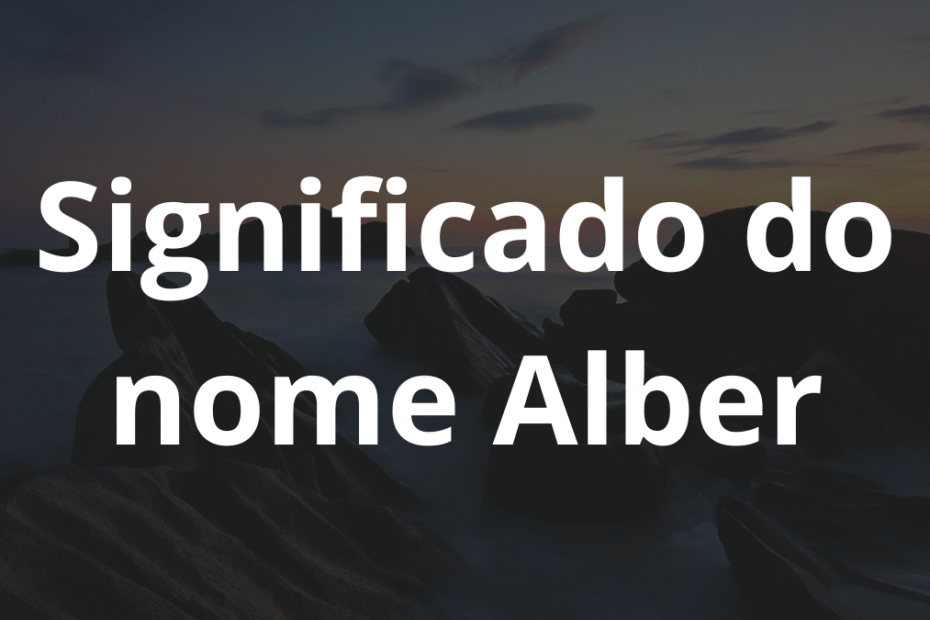 Significado do nome Alber