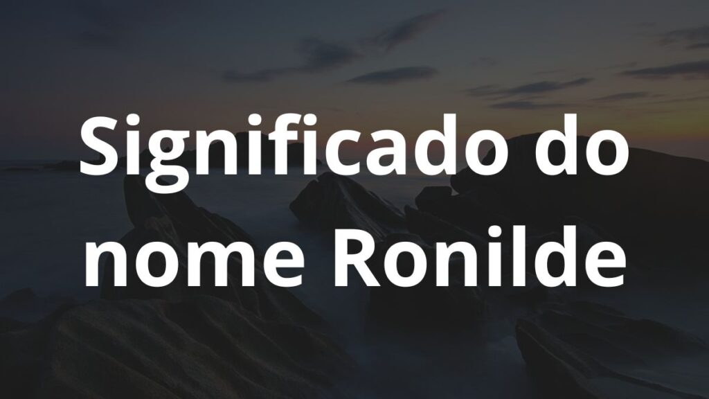 Significado do nome Ronilde