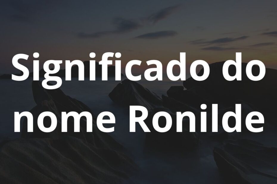 Significado do nome Ronilde