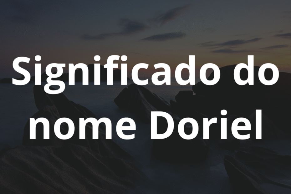 Significado do nome Doriel