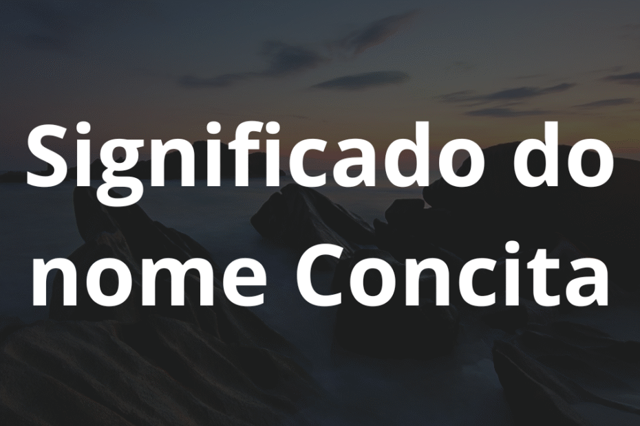 Significado do nome Concita