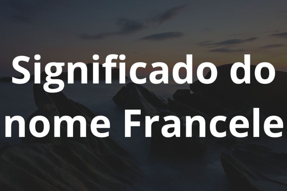 Significado do nome Francele