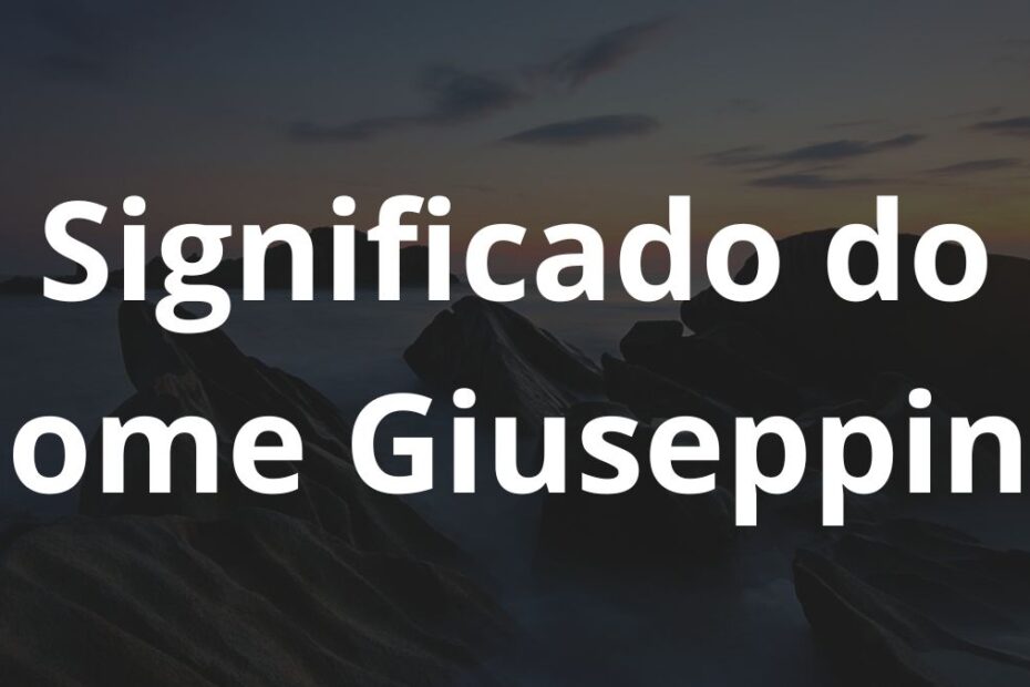 Significado do nome Giuseppina