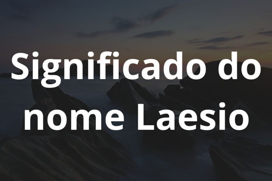 Significado do nome Laesio