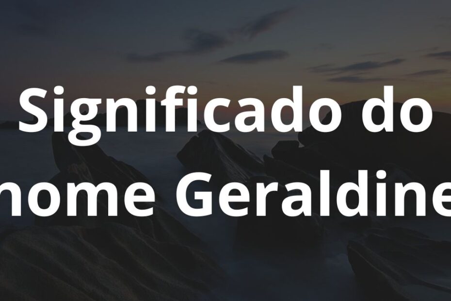 Significado do nome Geraldine